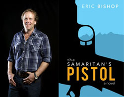 Eric Bishop and book cover of Samaritan’s Pistol